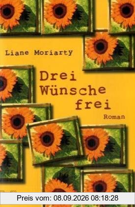 Drei Wünsche frei: Roman