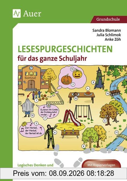 Lesespurgeschichten für das ganze Schuljahr 1/2: Logisches Denken und sinnentnehmendes Lesen in den Klassen 1 und 2 fördern (Lesespurgeschichten Grundschule)