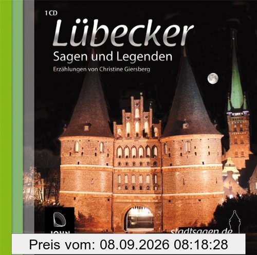 Lübecker Sagen und Legenden: Stadtsagen und Geschichte der Stadt Lübeck