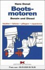 Bootsmotoren - Diesel und Benzin. Kaufen - fahren - pflegen - reparieren