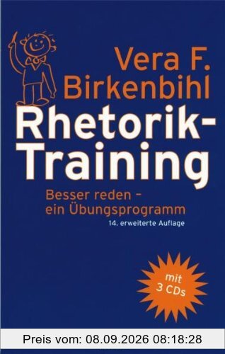 Rhetorik-Training: Besser reden - ein Übungsprogramm