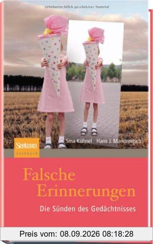 Falsche Erinnerungen: Die Sünden des Gedächtnisses