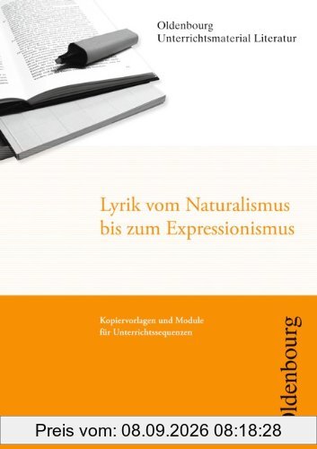 Oldenbourg Unterrichtsmaterial Literatur: Lyrik vom Naturalismus bis Expressionismus