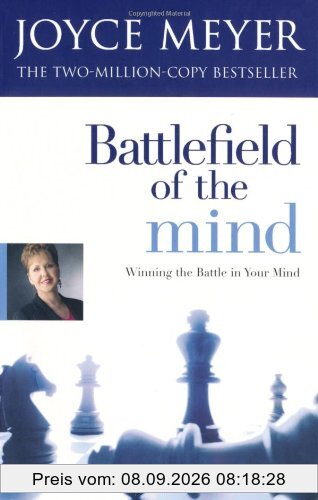 Battlefield of the Mind: Winning the Battle in Your Mind