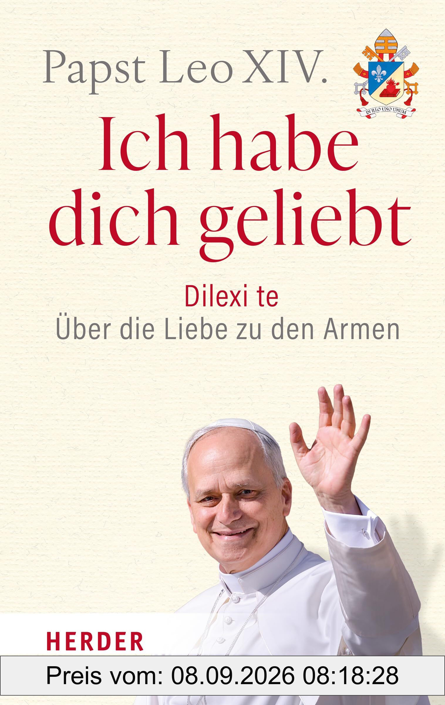 Ich habe dich geliebt: Dilexi te – Über die Liebe zu den Armen. Das erste Lehrschreiben des Papstes