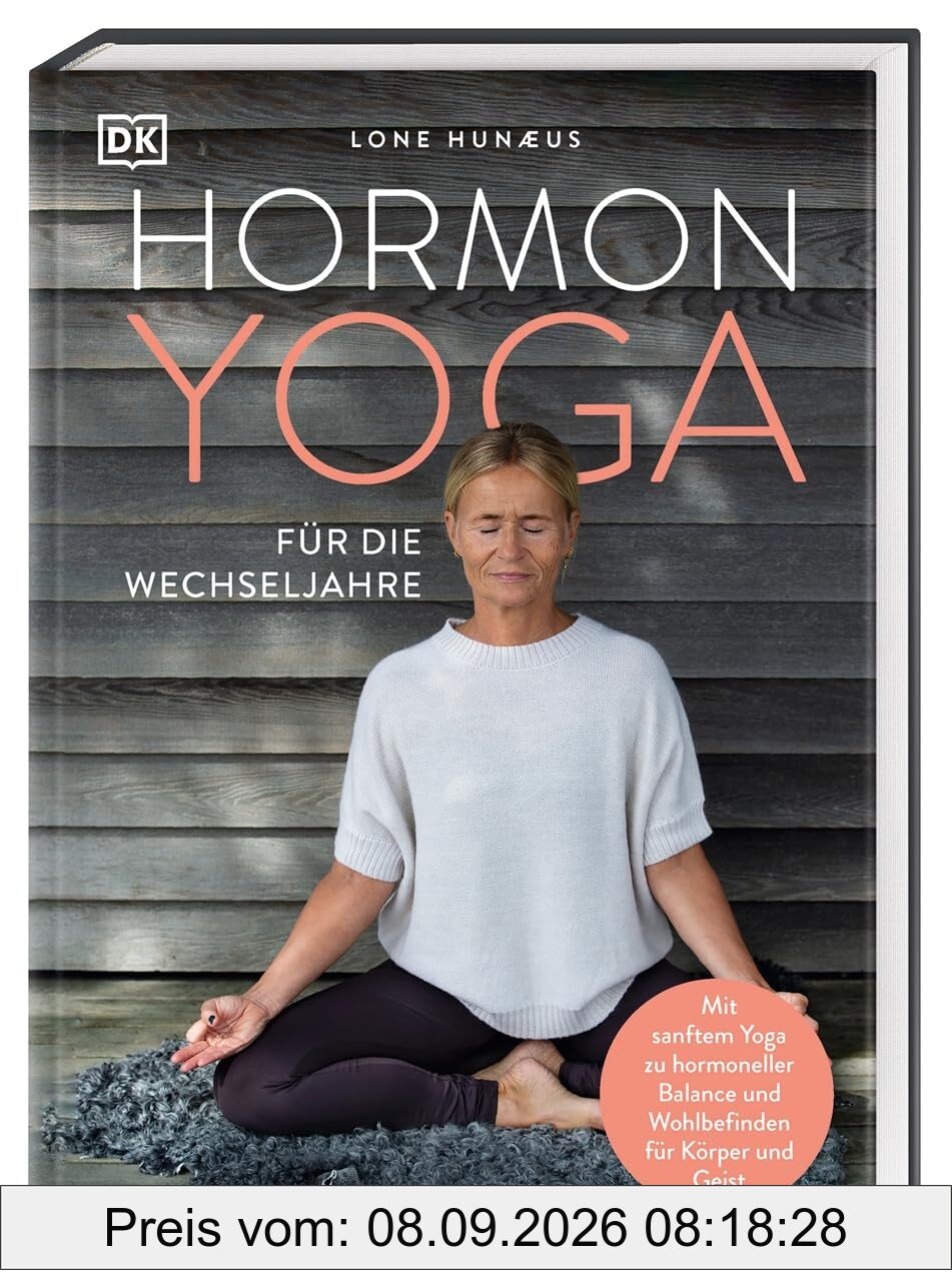 Hormonyoga für die Wechseljahre: Mit sanftem Yoga zu hormoneller Balance und Wohlbefinden für Körper und Geist. 14 Yoga-Serien – auch für Anfängerinnen