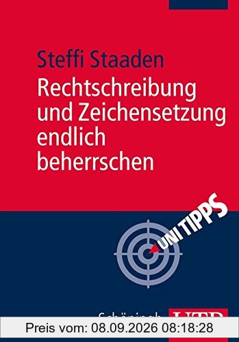Rechtschreibung und Zeichensetzung endlich beherrschen: Regeln und Übungen (UTB M (Medium-Format))