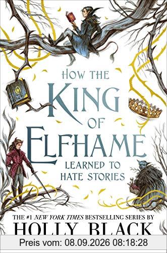 How the King of Elfhame Learned to Hate Stories (The Folk of the Air)
