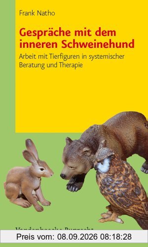 Gespräche mit dem inneren Schweinehund: Arbeit mit Tierfiguren in systemischer Beratung und Therapie