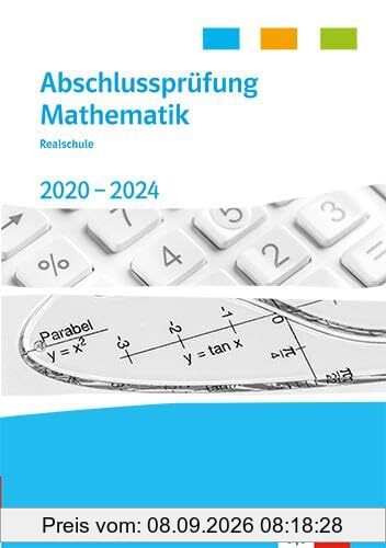 Abschlussprüfung Mathematik 2020 - 2024. Realschulabschluss Baden-Württemberg: Trainingsbuch Klasse 10