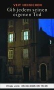 Gib jedem seinen eigenen Tod: Roman