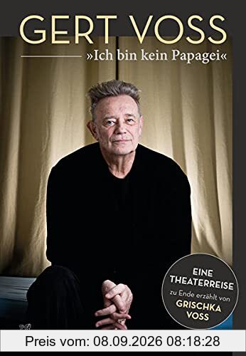 »Ich bin kein Papagei«: Eine Theaterreise zu Ende erzählt von Grischka Voss