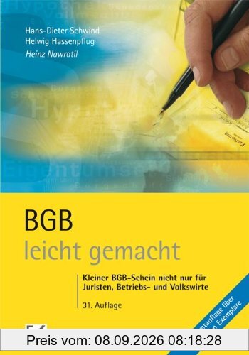BGB leicht gemacht: Eine Einführung mit praktischen Fällen und Tipps zum Klausuraufbau und Studium für Juristen, Betriebs- und Volkswirte und Studierende an Fachhochschulen und Berufsakademien