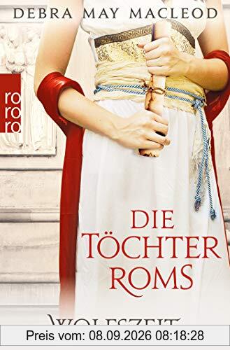 Die Töchter Roms: Wolfszeit (Die Vestalinnen-Reihe, Band 2)