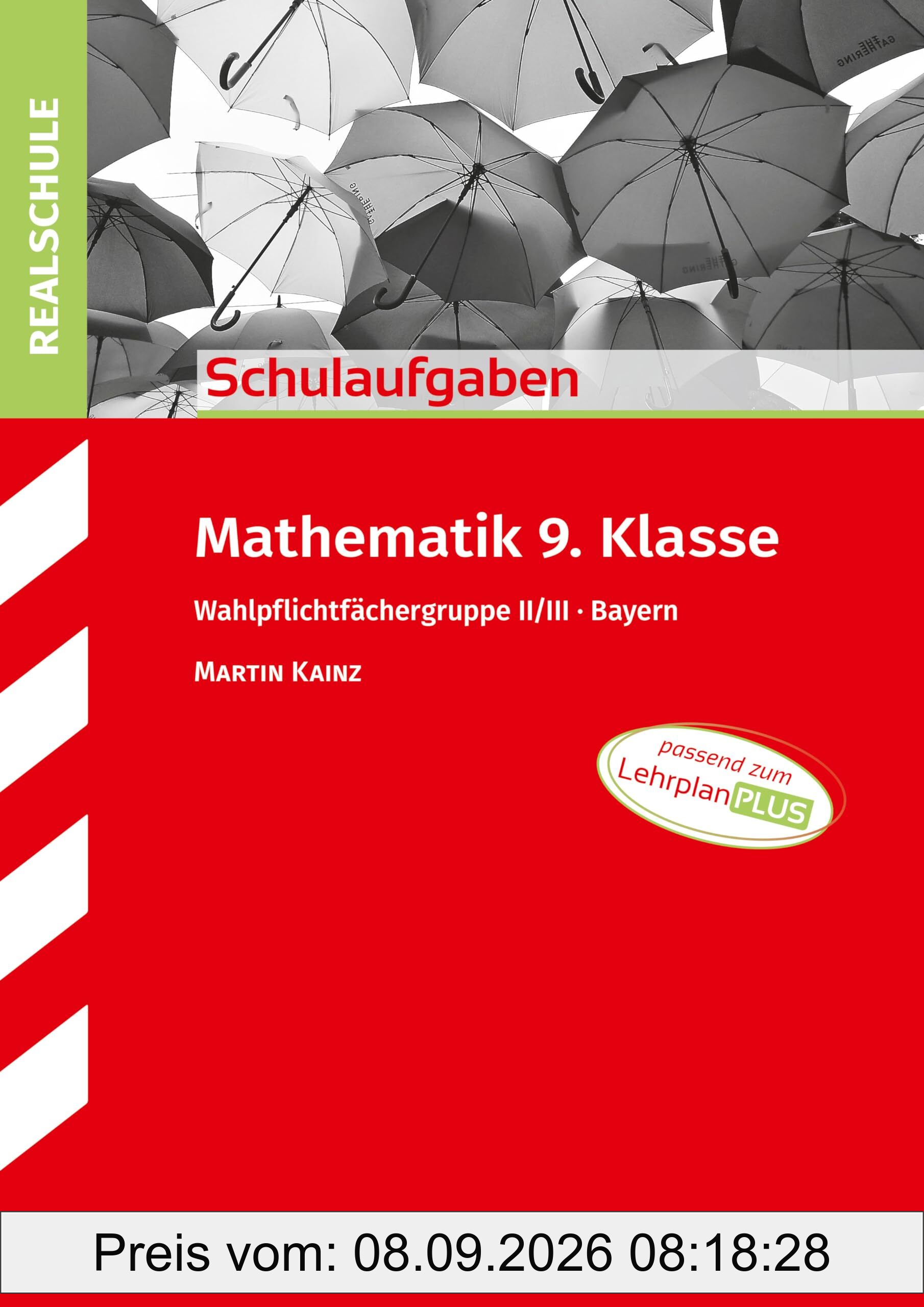 STARK Schulaufgaben Realschule - Mathematik 9. Klasse Gruppe II/III - Bayern