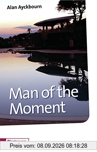 Diesterwegs Neusprachliche Bibliothek - Englische Abteilung / Übergangsstufe: Diesterwegs Neusprachliche Bibliothek - Englische Abteilung: Man of the Moment: A play in two acts