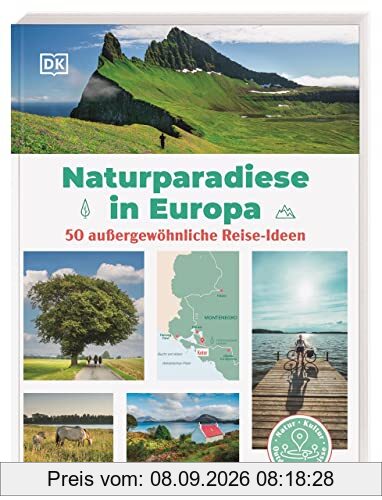 Naturparadiese in Europa: 50 außergewöhnliche Reise-Ideen