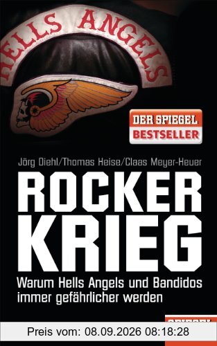 Rockerkrieg: Warum Hells Angels und Bandidos immer gefährlicher werden - Ein SPIEGEL-Buch