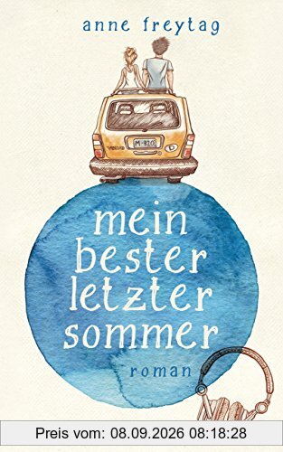 Mein bester letzter Sommer: Roman