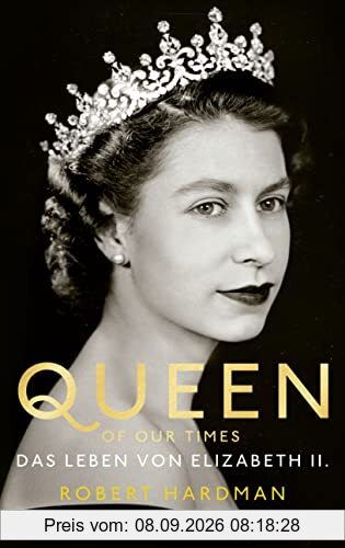 Queen of Our Times: Das Leben von Elizabeth II.