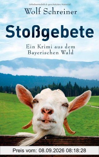 Stoßgebete: Ein Krimi aus dem Bayerischen Wald