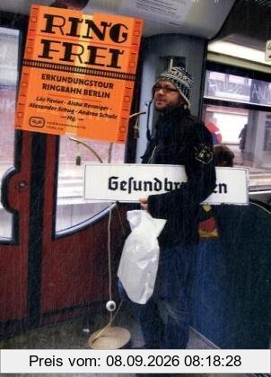Ring frei!: Erkundungstour Ringbahn Berlin