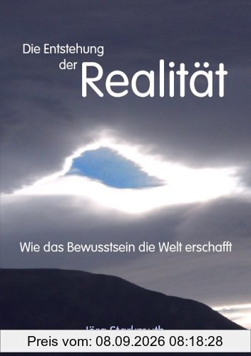 Die Entstehung der Realität: Wie das Bewusstsein die Welt erschafft