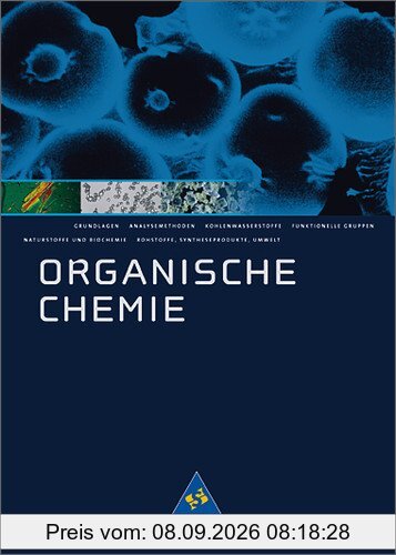 Allgemeine Chemie - Sekundarstufe II: Organische Chemie: Schülerband: Gymnasium. Sekundarstufe 2 (Allgemeine und Organische Chemie)