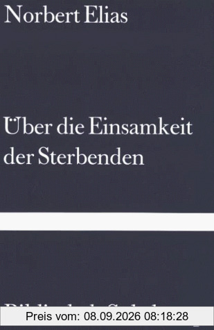 Über die Einsamkeit der Sterbenden in unseren Tagen