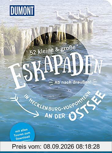 52 kleine und große Eskapaden in Mecklenburg-Vorpommern an der Ostsee: Ab nach draußen! (DuMont Eskapaden)