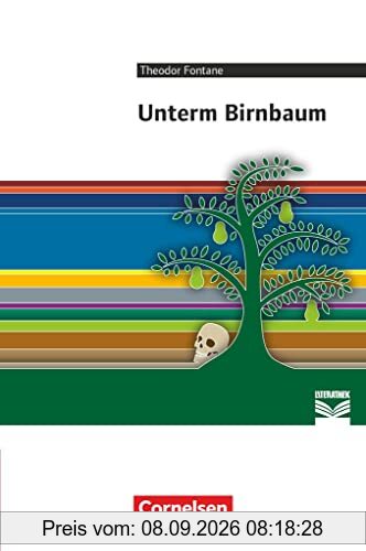 Cornelsen Literathek - Textausgaben: Unterm Birnbaum - Empfohlen für das 8.-10. Schuljahr - Textausgabe - Text - Erläuterungen - Materialien