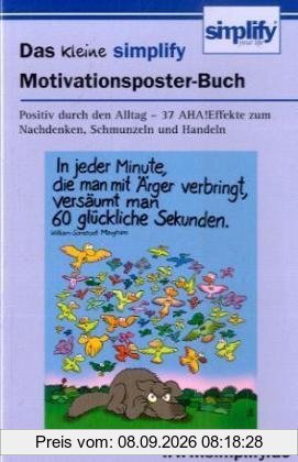 Das kleine simplify Motivationsposter-Buch: Positiv durch den Alltag - 36 AHA-Effekte zum Nachdenken, Schmunzeln und Handeln