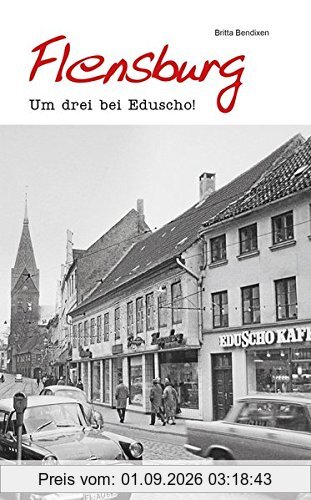 Geschichten und Anekdoten aus Flensburg: Um drei bei Eduscho!