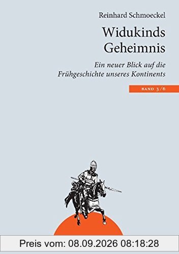 Widukinds Geheimnis: Ein neuer Blick auf die Frühgeschichte unseres Kontinents (Sarmaten: Ein vergessenes Volk formte halb Europa)