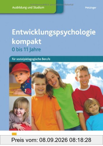 Entwicklungspsychologie kompakt 0-11 Jahre - für sozialpädagogische Berufe. Lehr-/Fachbuch