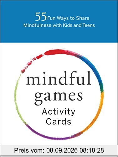 Mindful Games Activity Cards: 55 Fun Ways to Share Mindfulness with Kids and Teens
