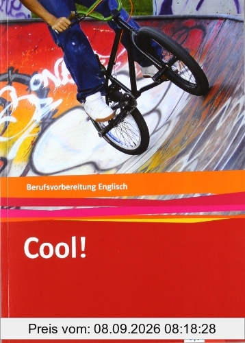 Cool! / Englisch zur Berufsvorbereitung/Berufseinstiegsklassen. Lehr-/Arbeitsbuch