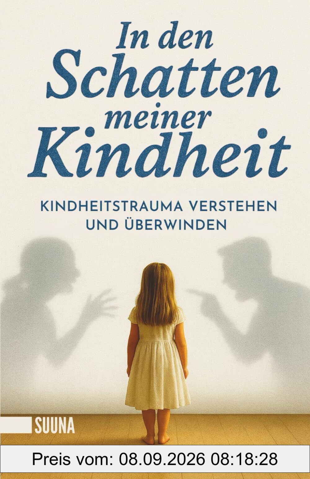 In den Schatten meiner Kindheit: Kindheitstrauma verstehen und überwinden – Finde zurück zu Leichtigkeit und Lebensfreude.