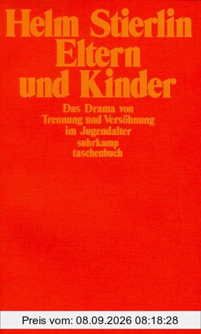 Eltern und Kinder. Das Drama von Trennung und Versöhnung im Jugendalter.