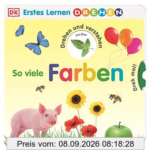 Erstes Lernen Drehen. So viele Farben: Pappbilderbuch mit Gucklöchern und Drehscheiben ab 2 Jahren