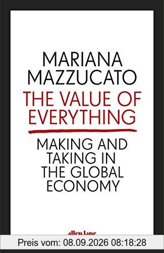 The Value of Everything: Making and Taking in the Global Economy