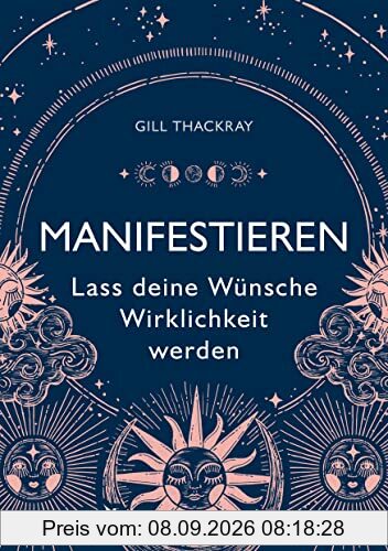 Manifestieren – Lass deine Wünsche Wirklichkeit werden