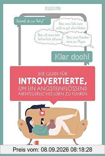 Der Guide für Introvertierte, um ein angsteinflößend abenteuerliches Leben zu führen: Ich habe ein Jahr lang zu allem JA gesagt – und es war das größte Abenteuer meines Lebens