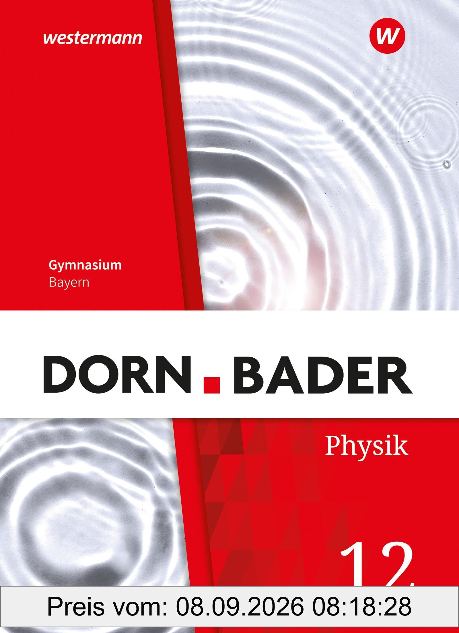 Dorn / Bader Physik SII - Ausgabe 2023 Bayern: Schulbuch 12: Sekundarstufe 2 - Ausgabe 2023