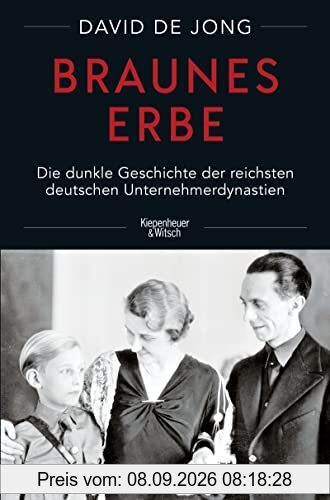 Braunes Erbe: Die dunkle Geschichte der reichsten deutschen Unternehmerdynastien