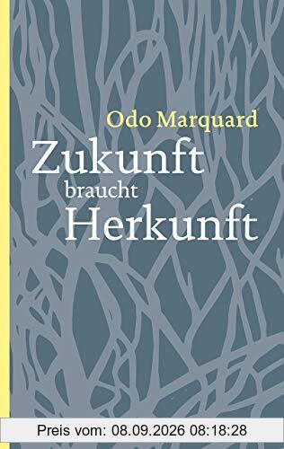Zukunft braucht Herkunft: Philosophische Essays (Reclam Taschenbuch)