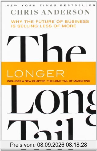 The Long Tail: Why the Future of Business Is Selling Less of More
