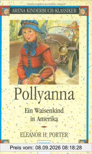 Pollyanna. Ein Waisenkind in Amerika