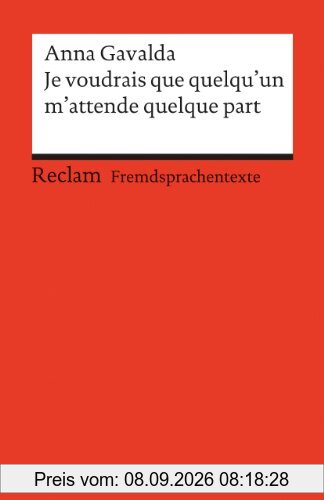 Je voudrais que quelqu'un m'attende quelque part: (Fremdsprachentexte)