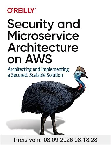 Security and Microservice Architecture on AWS: Architecting and Implementing a Secured, Scalable Solution